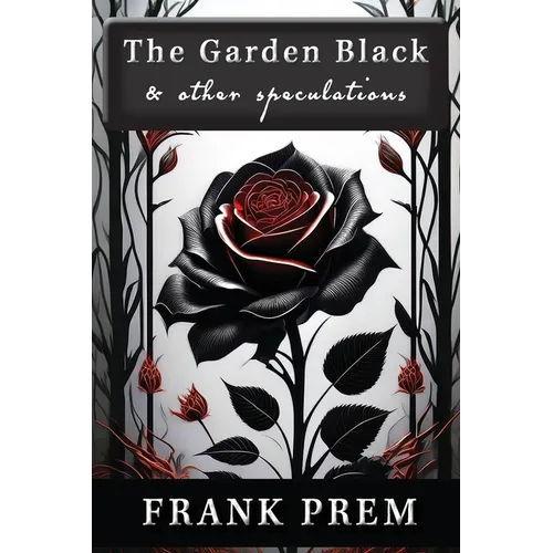 The Garden Black - and other speculations