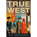 True West: Myth and Mending on the Far Side of America
