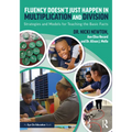 Fluency Doesn't Just Happen in Multiplication and Division: Strategies and Models for Teaching the Basic Facts