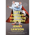 Let's Pretend This Never Happened: A Mostly True Memoir