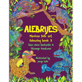 Alebrijes Mexican folk art colouring book 3: Even more fantastic & strange Creatures