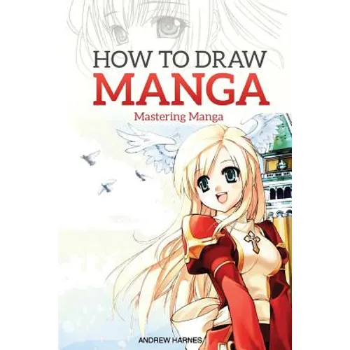 How to Draw Manga: Mastering Manga Drawings