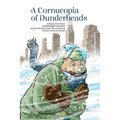A Cornucopia of Dunderheads: A Parody of the Novel A CONFEDERACY OF DUNCES by John Kennedy Toole, with a Foreword by Franz-Heinrich Katecki