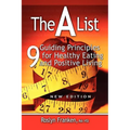 The a List: 9 Guiding Principles for Healthy Eating and Positive Living, New Edition