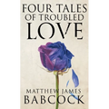 Four Tales of Troubled Love