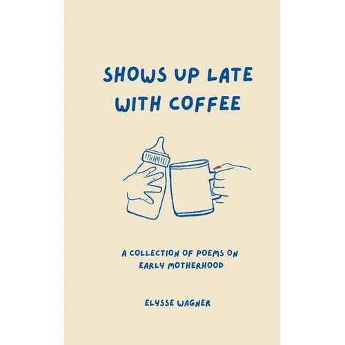 Shows Up Late With Coffee