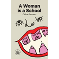 A Woman is a School