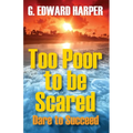 Too Poor to be Scared: Dare to Succeed