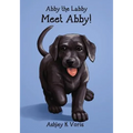 Meet Abby!: Abby the Labby, Book 1