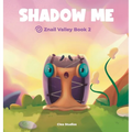 Shadow Me: Znail Valley Book 2