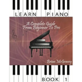 Learn Piano: A Complete Guide from Beginner to Pro Book 1