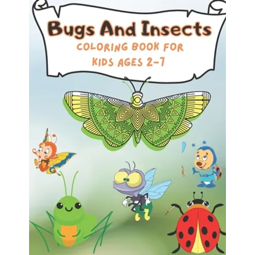 Bugs And Insects Coloring Book For Kids Ages 2-7: Bugs Coloring Book for kids.40 Bugs Designs