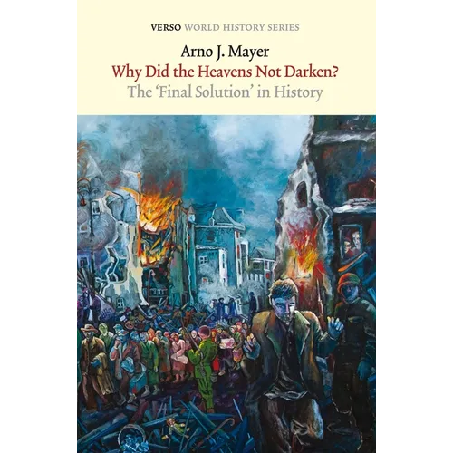 Why Did the Heavens Not Darken?: The Final Solution in History