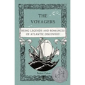 The Voyagers: Being Legends and Romances of Atlantic Discovery