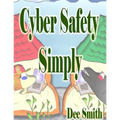 Cyber Safety Simply: A Cautionary Picture Book
