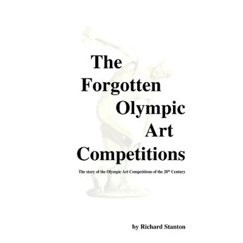 The Forgotten Olympic Art Competitions