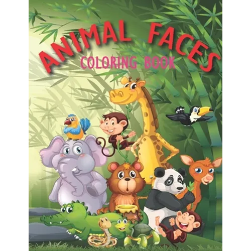 Animal Faces Coloring Book: Animal Faces Coloring Book For Kids, 50 Animal Faces Stunning To Coloring, Great gift For Birthday, For Boys And Girls