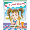 No, I Don't Want To!