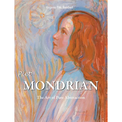 Piet Mondrian: The Art of Pure Abstraction