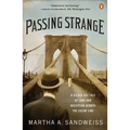 Passing Strange: A Gilded Age Tale of Love and Deception Across the Color Line