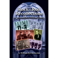 Rock & Roll Recollections: A Journalist's 50-Year Diary