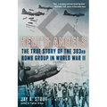 Hell's Angels: The True Story of the 303rd Bomb Group in World War II