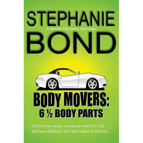 6 1/2 Body Parts: a Body Movers novella