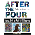 After the Pour: Project Book for Fluid Art Makeovers