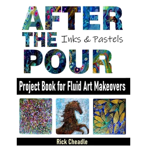 After the Pour: Project Book for Fluid Art Makeovers