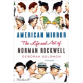 American Mirror: The Life and Art of Norman Rockwell
