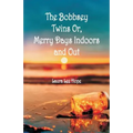 The Bobbsey Twins: Merry Days Indoors and Out