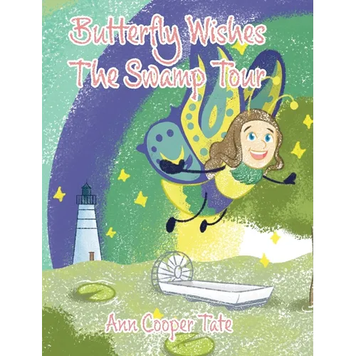 Butterfly Wishes: The Swamp Tour