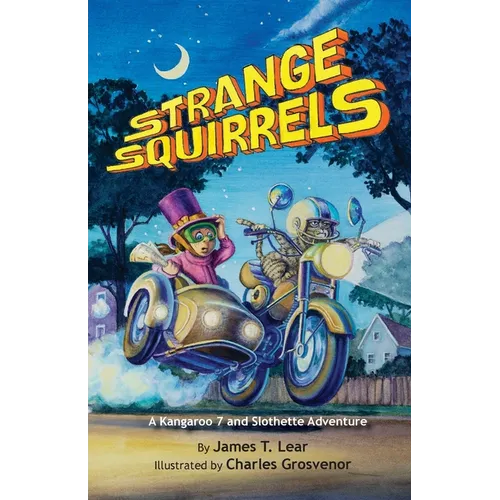 Strange Squirrels: A Kangaroo 7 and Slothette Adventure