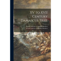 XV to XVII Century Damascus Tiles