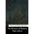 The Memoirs of Madame Vigee Lebrun