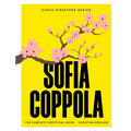 Sofia Coppola: The Complete Unofficial Guide