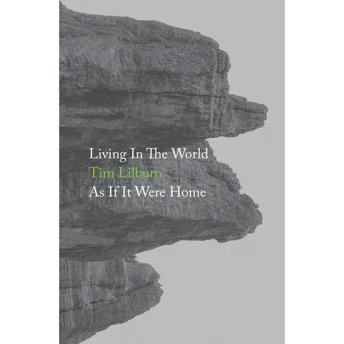 Living In The World As If It Were Home