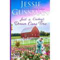 Just a Cowboy's Dream Come True (Sweet Western Christian Romance Book 12) (Flyboys of Sweet Briar Ranch in North Dakota)