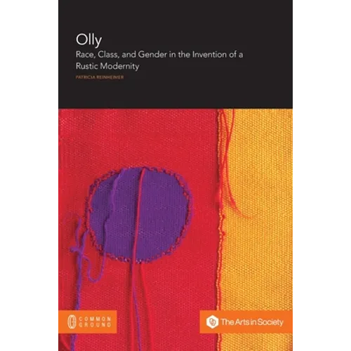 Olly: Race, Class, and Gender in the Invention of a Rustic Modernity