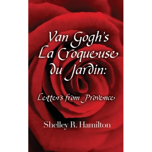 Van Gogh's La Croqueuse du Jardin: Letters from Provence