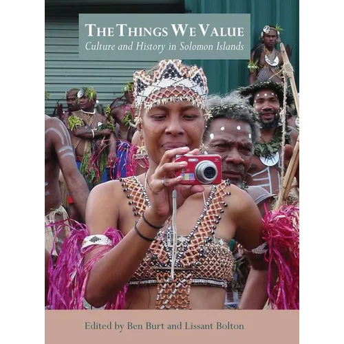 The Things We Value: Culture and History in Solomon Islands