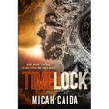 Time Lock: Red Moon science fiction, time travel trilogy Book 3