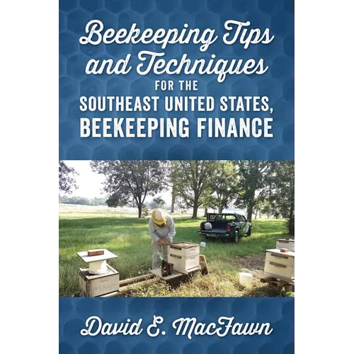 Beekeeping Tips and Techniques for the Southeast United States, Beekeeping Finance