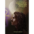 An Egyptian Tale: Amulets of Princess Amun-Ra Vol 2
