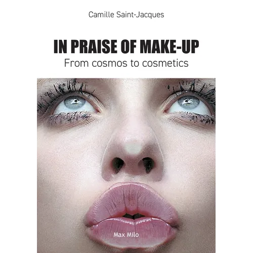 In Praise of Make-Up: From Cosmos to Cosmetics