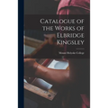 Catalogue of the Works of Elbridge Kingsley