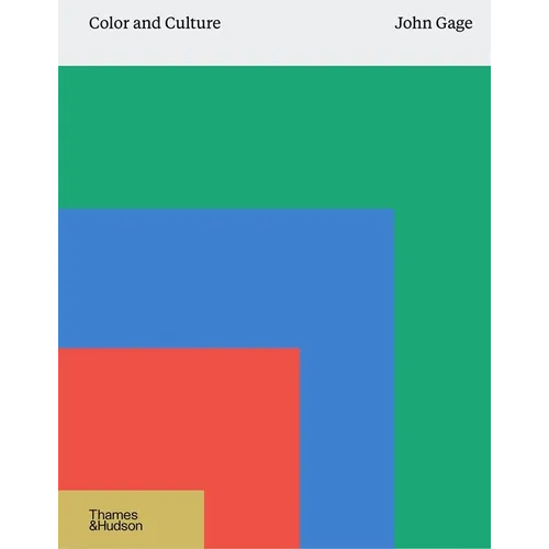 Color and Culture: Practice and Meaning from Antiquity to Abstraction