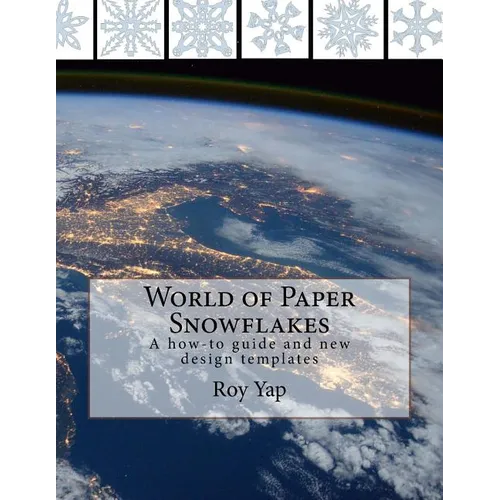 World of Paper Snowflakes: A how-to guide and new design templates