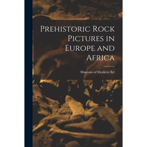 Prehistoric Rock Pictures in Europe and Africa