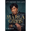It's Never Too Late: A Memoir